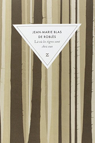 là ou les tigres sont chez eux - prix médicis 2008