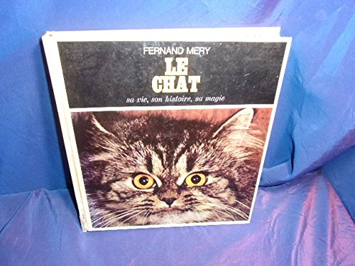 le chat sa vie, son histoire, sa magie