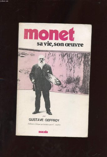 claude monet : sa vie, son oeuvre