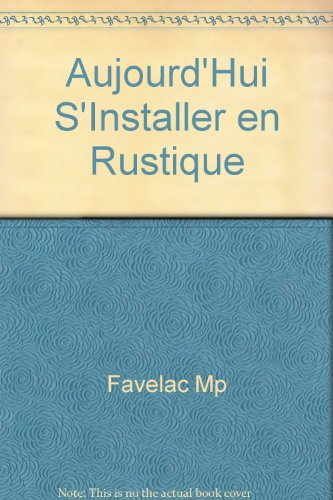 Aujourd'hui, s'installer en rustique