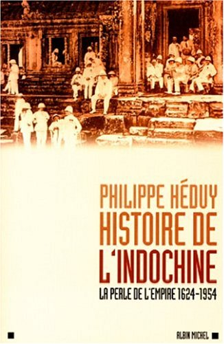 histoire de l'indochine. la perle de l'empire (1624-1954)