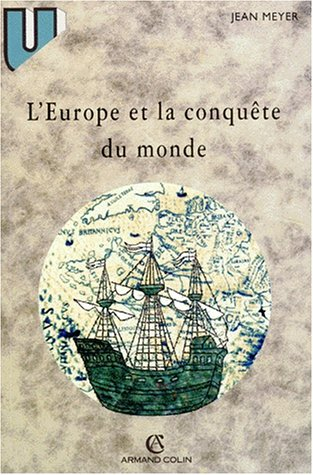 l'europe et la conquete du monde: xvie-xviiie siècle