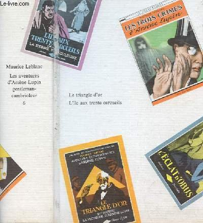 arsene lupin, gentleman-cambrioleur n,6 : le triangle d'or - l'ile au trente cercueils