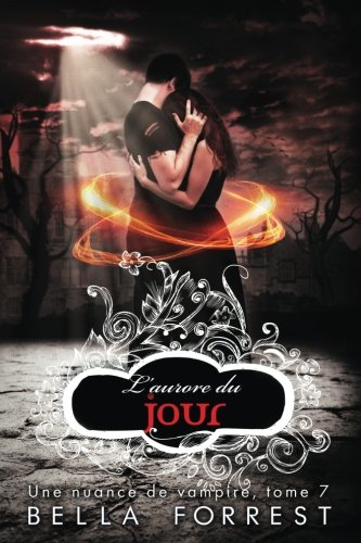 Une nuance de vampire 7: L'aurore du jour