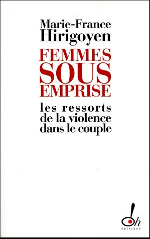 femmes sous emprise : les ressorts de la violence dans le couple