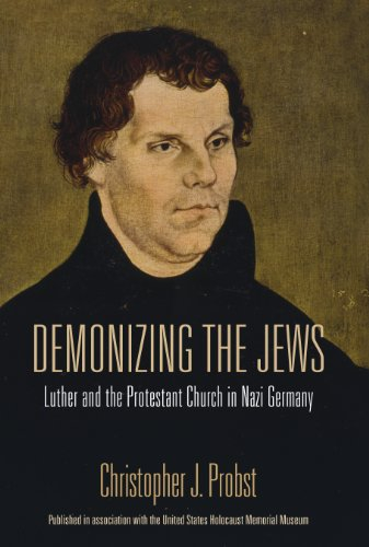demonizing the jews: luther and the protestant church in nazi germany