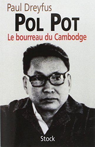 pol pot. le bourreau du cambodge