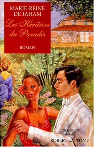 L'or des îles. Vol. 3. Les héritiers du paradis