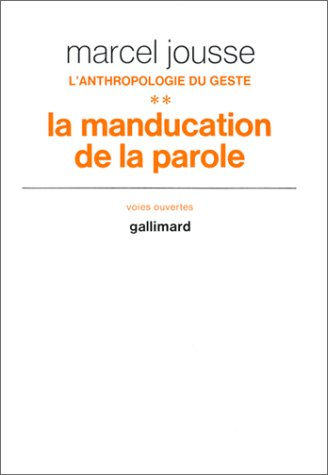 L'Anthropologie du geste. Vol. 2. La Manducation de la parole