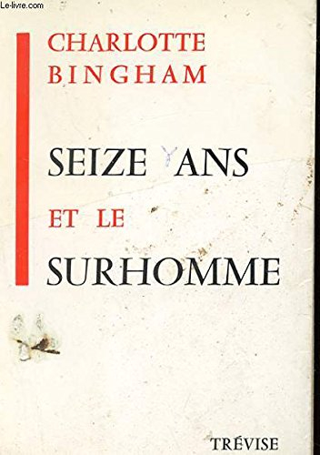 seize ans et le surhomme