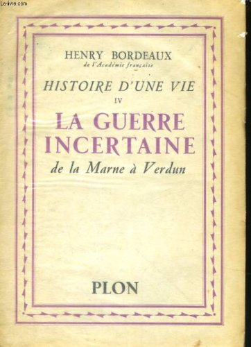 histoire d'une vie, 47, la guerre incertaine, de la marne a verdun, 2 aout 1914 - 21 fevrier 1916