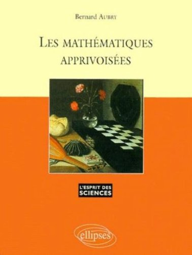 Les mathématiques apprivoisées