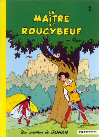 johan et pirlouit, tome 2 : le maître de roucybeuf