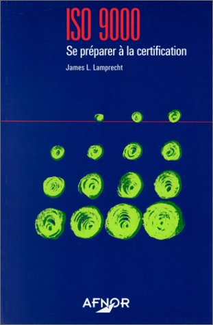 iso 9000. se préparer à la certification