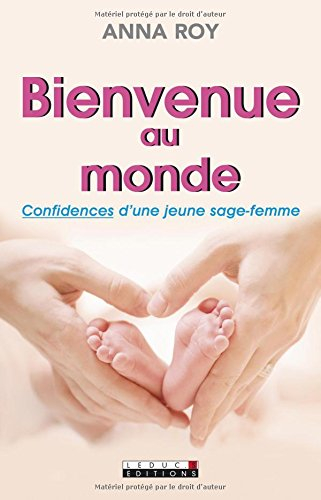 OLD - bienvenue au monde : confidences d'une jeune sage-femme