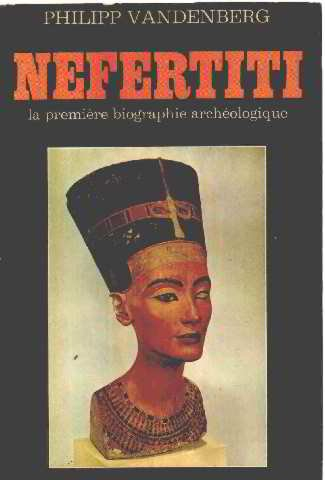 nefertiti la premiere biographie archeologique